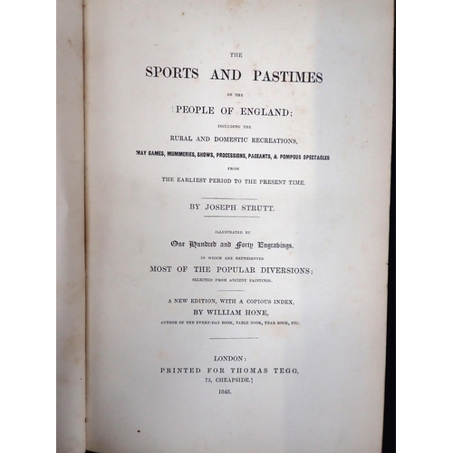 566 - JOSEPH STRUTT, SPORTS AND PASTIMES OF THE PEOPLE OF ENGLAND London 1845, with John Brand, Observatio... 