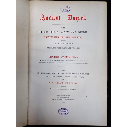 586 - CHARLES WARNE FSA, ANCIENT DORSET The Celtic, Roman, Saxon and Danish Antiquities of the County, fir... 