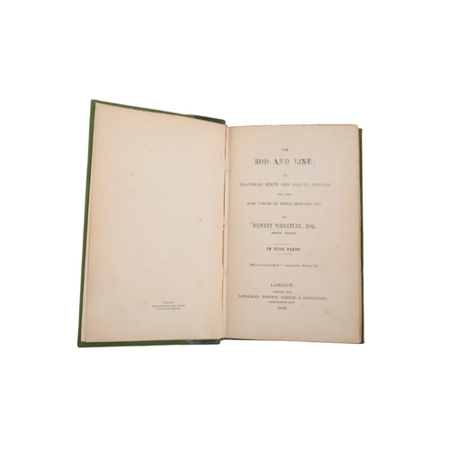 316 - WHEATLEY, HEWETT, 'The Rod and Line'

published by Longman, Brown et al, London 1849, later green ha... 