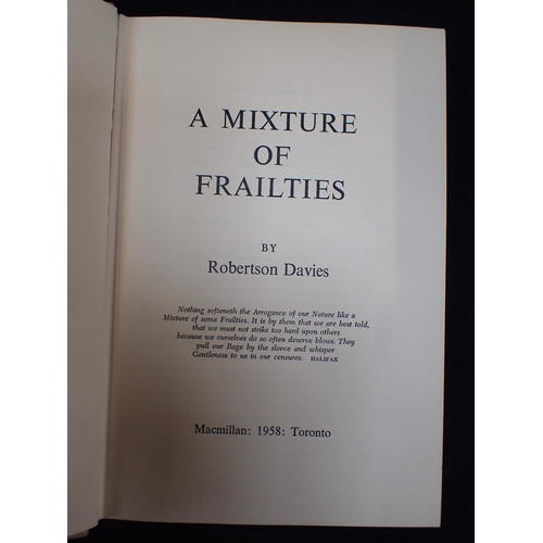 610 - ROBERTSON DAVIES: 'A MIXTURE OF FRAILTIES' Macmillan 1958, with unclipped jacket (some damage)