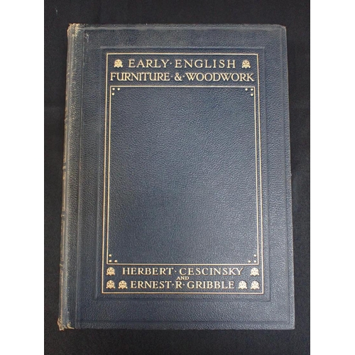 616 - H. CESCINSKY AND E.R. GRIBBLE: EARLY ENGLISH FURNITURE AND WOODWORK two volumes, the Waverley Book C... 