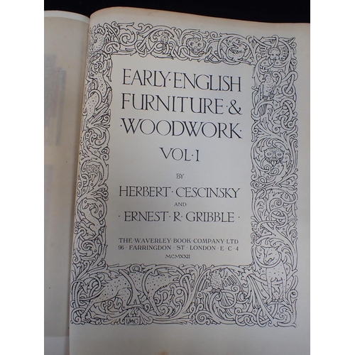 616 - H. CESCINSKY AND E.R. GRIBBLE: EARLY ENGLISH FURNITURE AND WOODWORK two volumes, the Waverley Book C... 