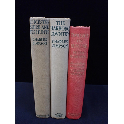 617 - CHARLES SIMPSON: THE HARBORO' COUNTRY and CHARLES SIMPSON: LEICESTERSHIRE AND ITS HUNTS both 1st edi... 