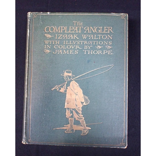 618 - THE COMPLEAT ANGLER ILLUSTRATIONS BY JAMES THORPE 1st edition, Hodder & Stoughton, 1911