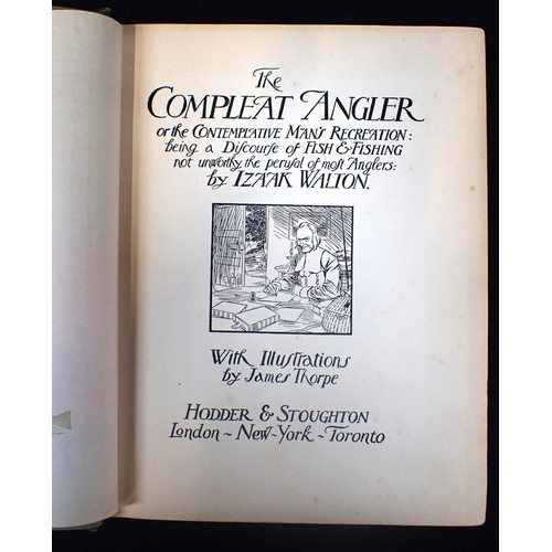 618 - THE COMPLEAT ANGLER ILLUSTRATIONS BY JAMES THORPE 1st edition, Hodder & Stoughton, 1911