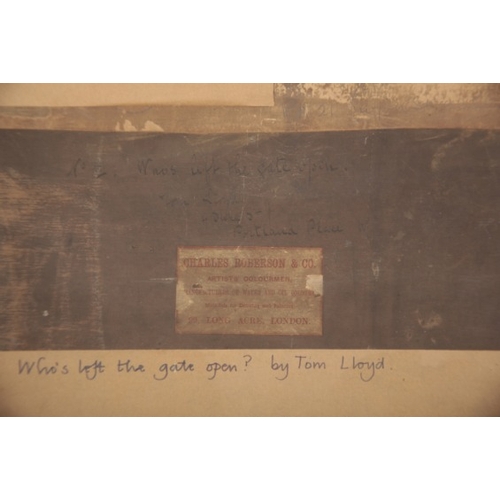 77 - TOM LLOYD (1849-1910) 'Who's Left the Gate Open?'

signed and titled verso, oil on panel with impast... 