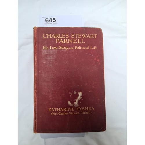 645 - Book Charles Stewart Parnelll By his wife in 1914.