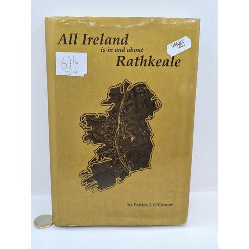 674 - All Ireland is in about Rathkeale, by Patrick J O'Connor First edition 1996 with dust cover, Written... 