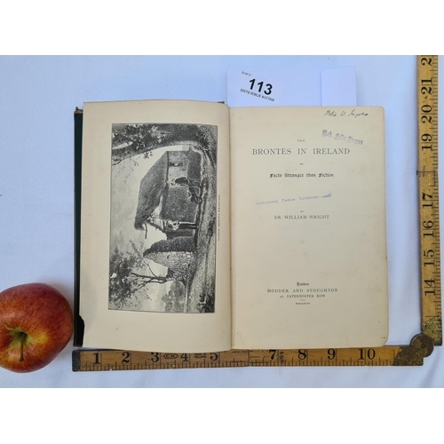 113 - 'The Brontes in Ireland' by Dr William Wright, published by Hodder and Stoughton, 1893.