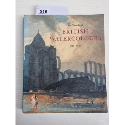 516 - The Great Age of British Watercolours 1750-1880 by Andrew Wilton and Anne Lyles. Published by Preste... 