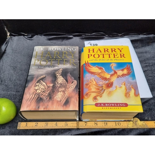 139 - 2 First Editions of Harry Potter And The Order Of The Phoenix.