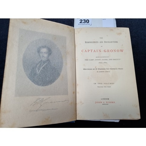 230 - Vols 1 & 2 The Reminiscences and Recollections of Captain Gronow, The Anecdotes of the Camp, Court, ... 