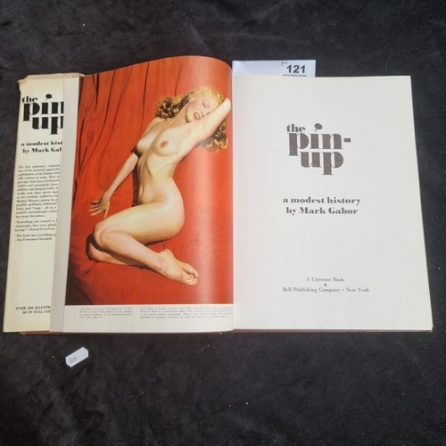 121 - A Hardback Copy of The Pin Up, A Modest History by Mark Gabor, Published in 1972 Lots of super pictu... 