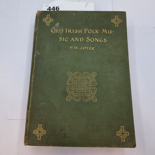 446 - Old Irish Folk music and songs By P.W Joyce. Printed 1909 good size book with Celtic imagery on the ... 