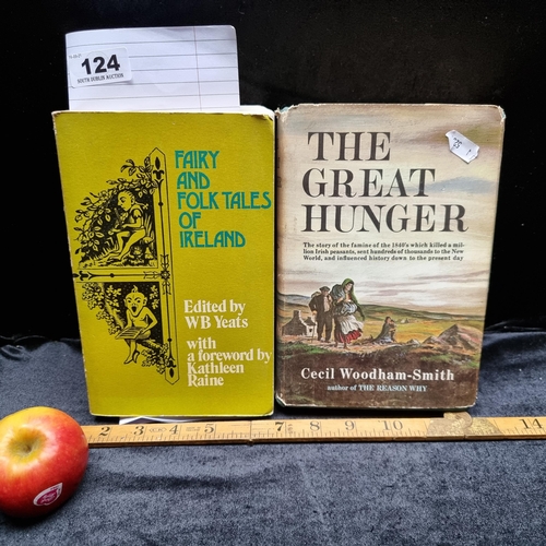 124 - Two books : Fairy and folk tails of Ireland edited by WB Yeats (1973) and The great hunger by Cecil ... 