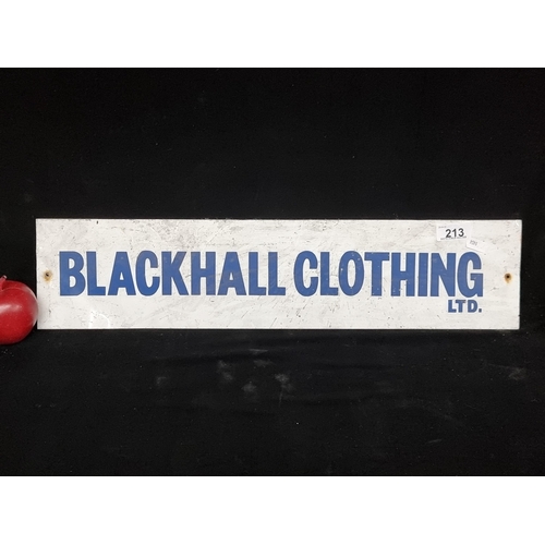 213 - A 100% original enamel advertising sign for ''Blackhall Clothing Ltd'' featuring blue text on a whit... 