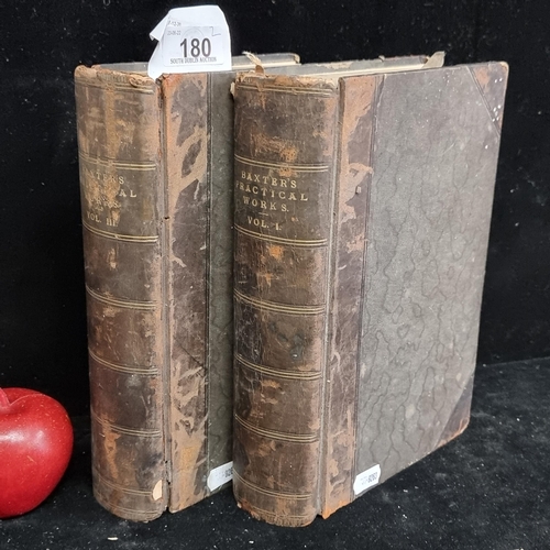 180 - Two antique hardcover books of Baxter's Practical Works volumes 1 & 3 published in 1838.