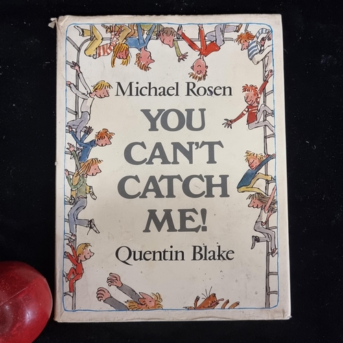 118 - A hardback, first edition copy of the book ''You Can't Catch Me!'' by Michael Rosen and illustrated ... 