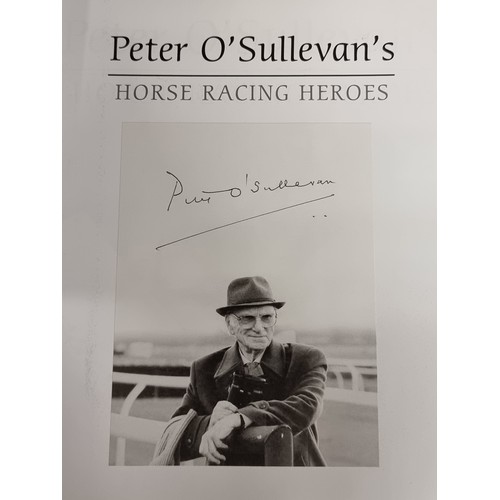 197 - A signed hardback book of Peter O'Sullevan's Horse Racing Heroes (2004), signed by O'Sullevan himsel... 