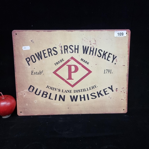 109 - A metal advertising sign for Powers Irish Whiskey, ideal for wall-mounting.