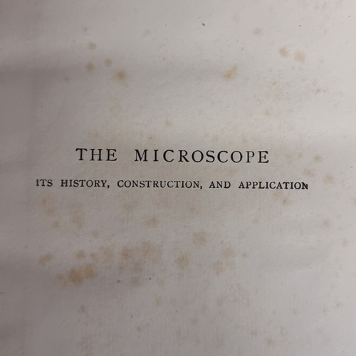 250 - A fabulous 1911 edition of 'The Microscope - Its History, Construction and Application' by Jabez Hog... 