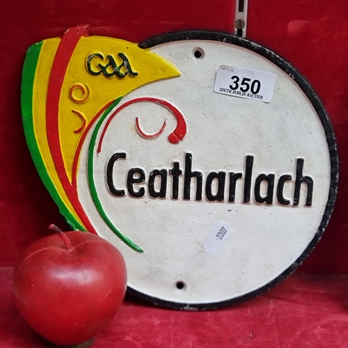 350 - A round, wall mountable plaque reading GAA Ceatharlach - a town in Co. Carlow.