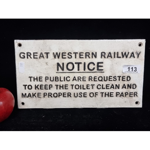 113 - A heavy, cast metal wall-mounting Great Western Railway notice sign with black relief text over a wh... 