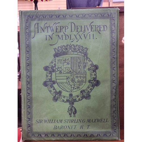 629 - A large, antique, limited edition hardback book. Titled ''Anwerp Delivered MDLXXVII'' (1577) by Sir ... 