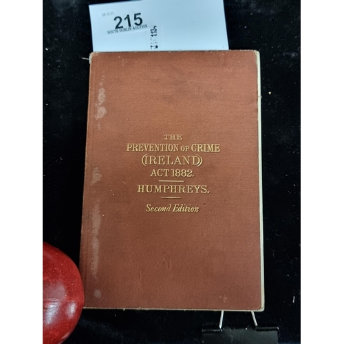 215 - An antique second edition of 'The Prevention of Crime (Ireland) Act 1882. Humphreys', by Henry Humph... 