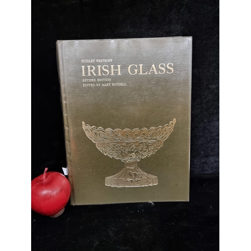 206 - A hardback edition of 'Irish Glass Revised Edition' by Dudley Westropp. Published by Allen Figgis of... 