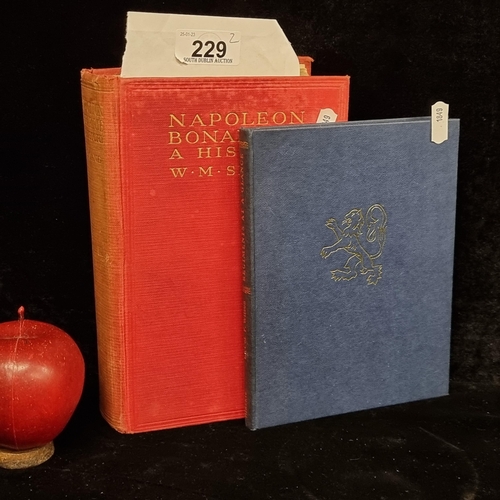 229 - Two hardback books including a 1911 edition of 'The Life of Napoleon Bonaparte' by William Milligan ... 
