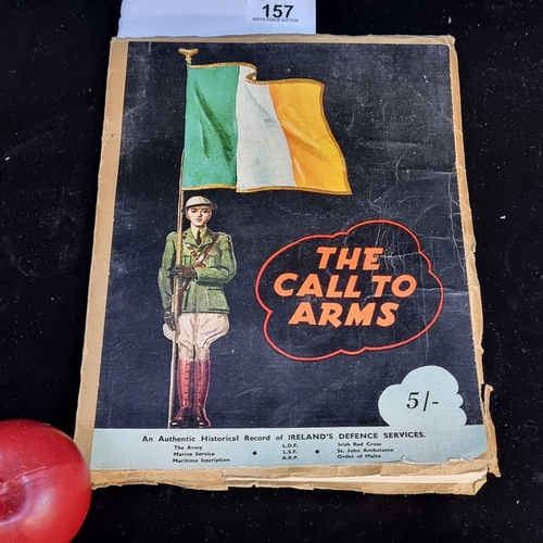 157 - A vintage book titled ''The Call To Arms: A Historical Record of Ireland's Defence Services'' Publis... 