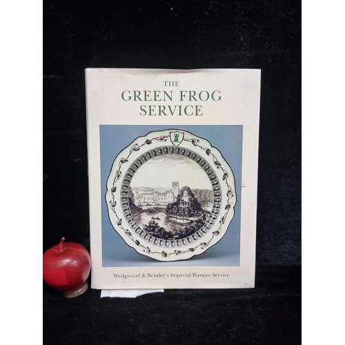 228 - Star Lot: A limited edition hardback book titled 'The Green Frog Service: Wedgwood & Bentley's Imper... 