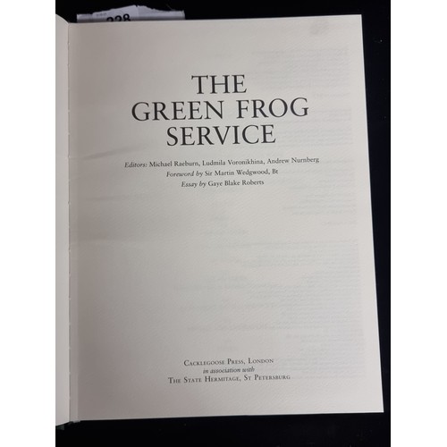 228 - Star Lot: A limited edition hardback book titled 'The Green Frog Service: Wedgwood & Bentley's Imper... 