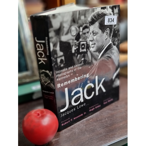 834 - A hardback book on the subject of former President John. F. Kennedy titled ''Remembering Jack''. Aut... 