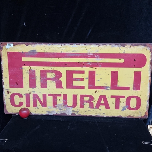 106 - A large metal advertisement sign for Pirelli Cinturato tyres in shades of yellow and red in a vintag... 