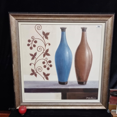 103 - A large high quality print of a painting originally by Yves Blanc featuring a still life of two vase... 