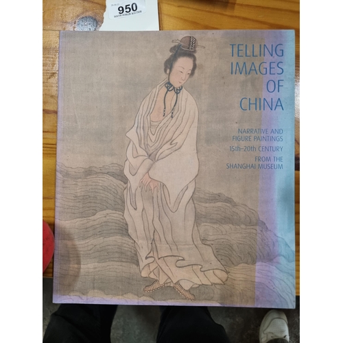 950 - A book titled 'Telling Images of China' by Shane McCausland and Ling Lizhong published by Scala.