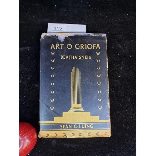 115 - A vintage hardback book in Irish titled 'Art O Griofa' by Sean O Luing. Published in 1953 by Sairsea... 