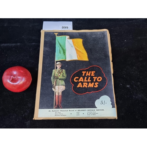 99 - A vintage publication of 'The Call to Arms: A Historical Record of Ireland's Defence Services' publi... 