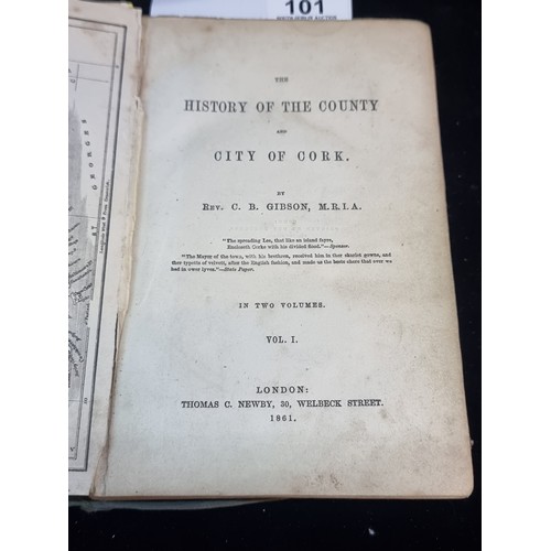 101 - An antique hardback book titled 'History of the County and City of Cork' volume I. Written by C.B. G... 