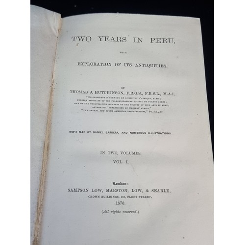 100 - Star Lot : Two antique first edition hardback books titled 'Two Years in Peru With Explorations of I... 