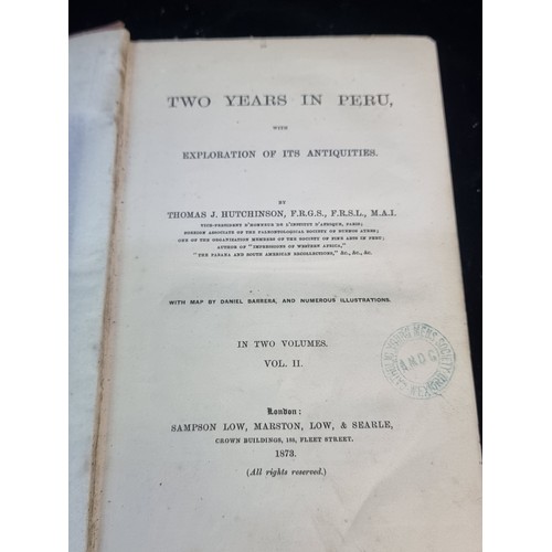 100 - Star Lot : Two antique first edition hardback books titled 'Two Years in Peru With Explorations of I... 