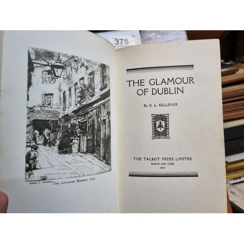 375 - Two hardback books of Dublin interest including a 1929 edition of 'The Glamour of Dublin' by D. L. K... 