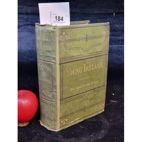 184 - An antique hardback book titled 'Young Ireland: A Fragment of Irish History 1840-1850' by Sir Charle... 