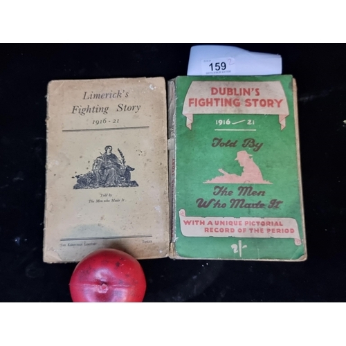 159 - Two antique books regarding Irish liberation including 'Dublin's Fighting s
Story 1916-1921' and 'Li... 