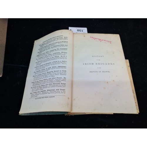 150 - A fascinating antique hardback book titled 'History of the Irish Brigades in the Service of France b... 