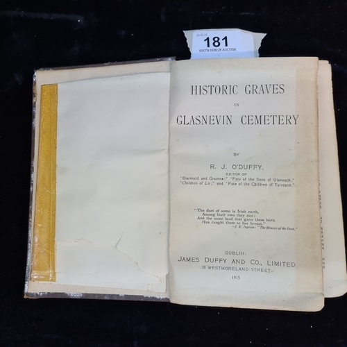 181 - An antique hardback book titled 'Historic Graves in Glasnevin Cemetery' by R. J. O'Duffy. Published ... 
