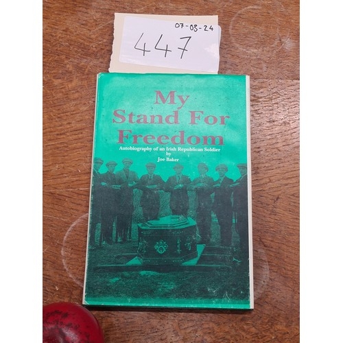 447 - A super first edition hardback vintage book titled 'My Stand For Freedom - Autobiography of an Irish... 