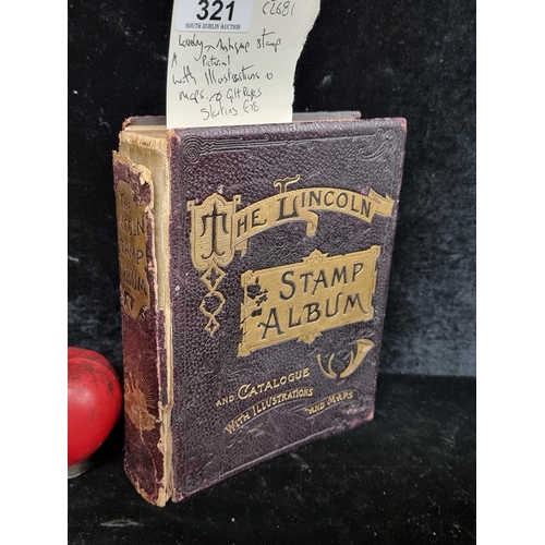 321 - A lovely antique stamp album with pictural illustrations and maps with gilt edge. A few old stamps b... 